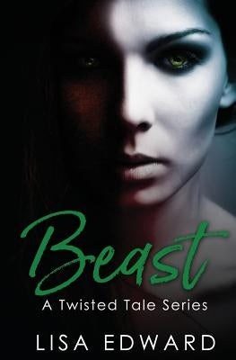 Beast (A Twisted Tale Series) by Edward, Lisa