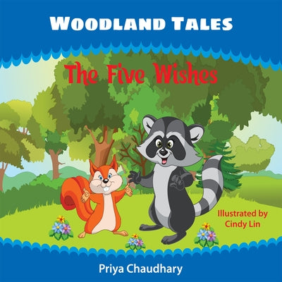 Woodland Tales: The Five Wishes by Chaudhary, Priya
