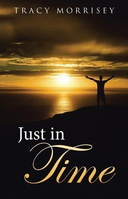 Just in Time by Morrisey, Tracy