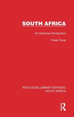 South Africa: An Historical Introduction by Troup, Freda