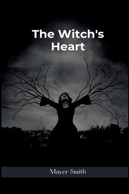 The witchs heart by Smith, Mayer
