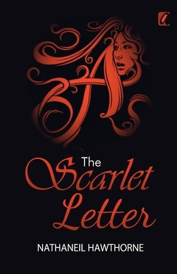 The Scarlet Letter by Hawthorne, Nathaniel