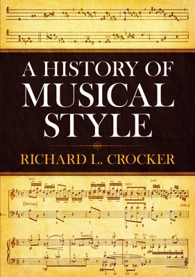A History of Musical Style by Crocker, Richard L.