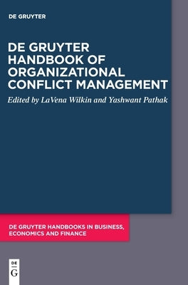de Gruyter Handbook of Organizational Conflict Management by Wilkin, Lavena