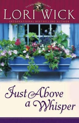 Just Above a Whisper by Wick, Lori
