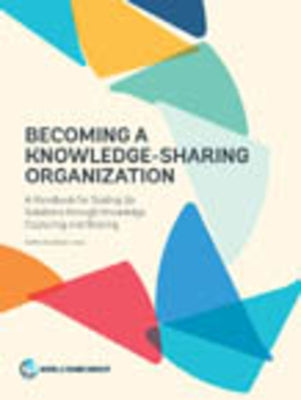 Becoming a Knowledge-Sharing Organization: A Handbook for Scaling Up Solutions Through Knowledge Capturing and Sharing by Janus, Steffen Soulejman