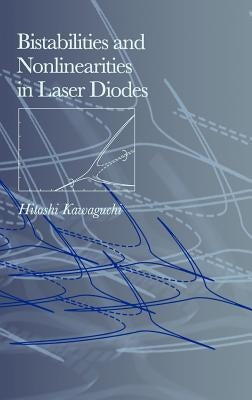 Bistabilities and Nonlinearities in Laser Diodes by Kawaguchi, Hitoshi
