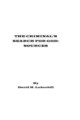The Criminal's Search for God, Sources by Lukenbill, David H.