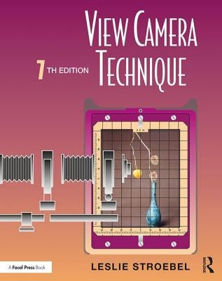 View Camera Technique by Stroebel, Leslie