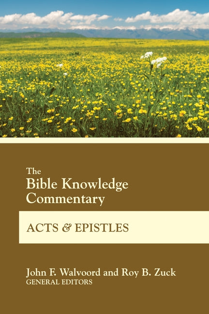 The Bible Knowledge Commentary Acts and Epistles by Walvoord, John F.