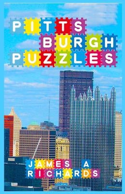 Pittsburgh Puzzles by Richards, James a.