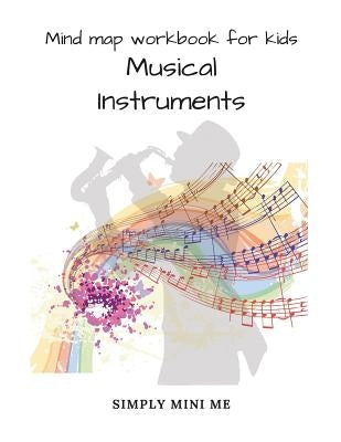 Mind map workbook for kids - Musical Instruments by Mini Me, Simply