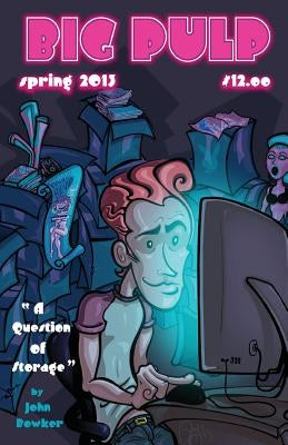 Big Pulp: A Question of Storage by Bowker, John