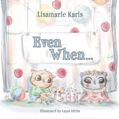 Even When by Karis, Lisamarie