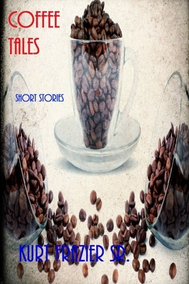 Coffee Tales by Frazier, Kurt