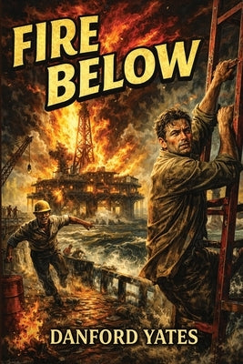 Fire Below by Yates, Dornford