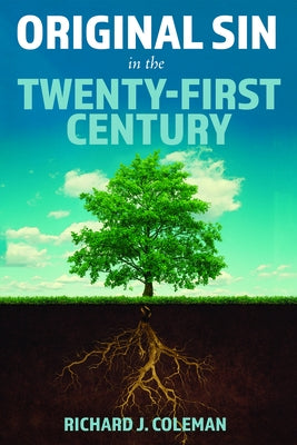 Original Sin in the Twenty-First Century by Coleman, Richard J.