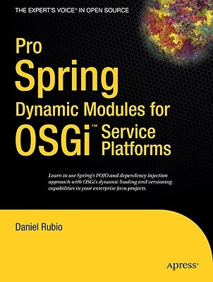 Pro Spring Dynamic Modules for Osgi Service Platforms by Rubio, Daniel