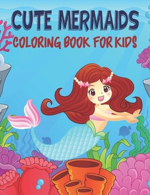 Cute mermaid Coloring Book For Kids: 50 mermaid Coloring Pages by Publications, Rr