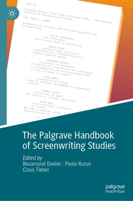 The Palgrave Handbook of Screenwriting Studies by Davies, Rosamund