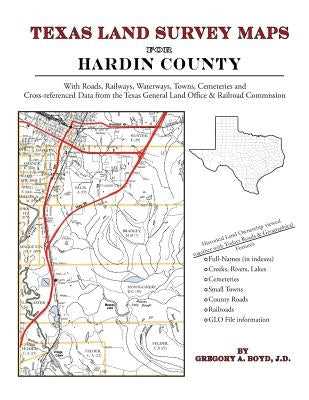 Texas Land Survey Maps for Hardin County by Boyd J. D., Gregory a.