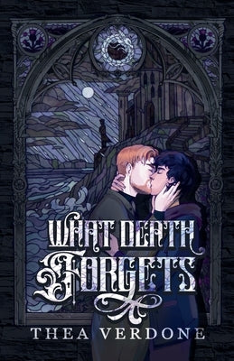 What Death Forgets by Verdone, Thea