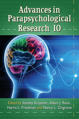 Advances in Parapsychological Research 10 by Krippner, Stanley