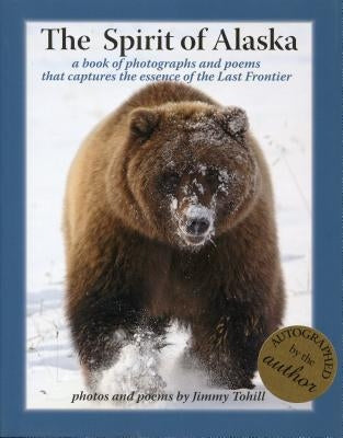 Spirit of Alaska: Vol. 1 (2nd Ed.) by Tohill, Jimmy