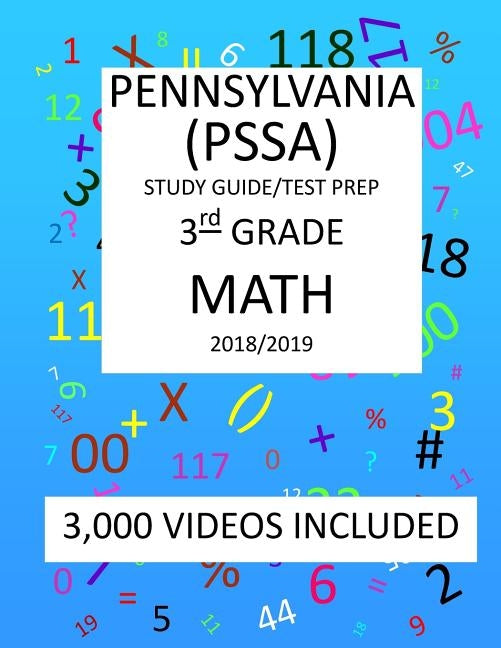 3rd Grade PENNSYLVANIA PSSA, 2019 MATH, Test Prep: 3rd Grade PENNSYLVANIA SYSTEM of SCHOOL ASSESSMENT 2019 MATH Test Prep/Study Guide by Shannon, Mark