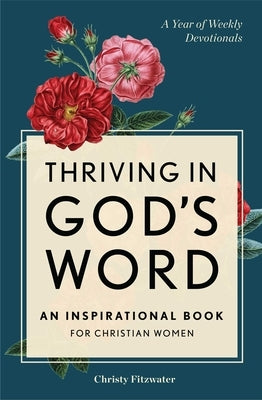 Thriving in God's Word: An Inspirational Book for Christian Women by Fitzwater, Christy