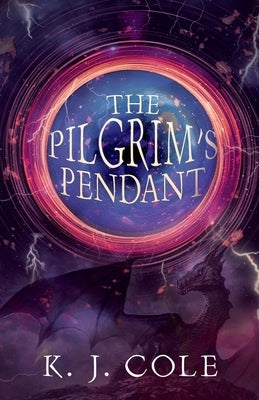 The Pilgrim's Pendant by Cole, K. J.