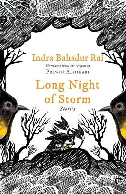 Long Night of Storm: Stories by Bahadur Rai, Indra