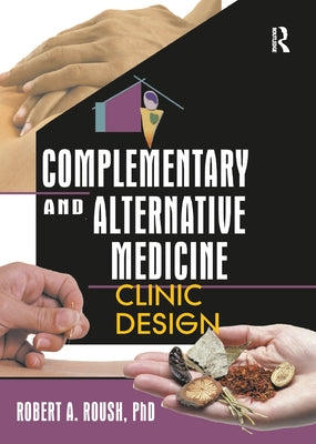 Complementary and Alternative Medicine by Roush, Robert A.