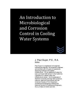 An Introduction to Microbiological and Corrosion Control in Cooling Water System by Guyer, J. Paul