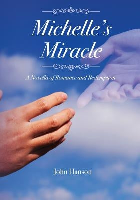 Michell's Miracle by Hanson, John T.