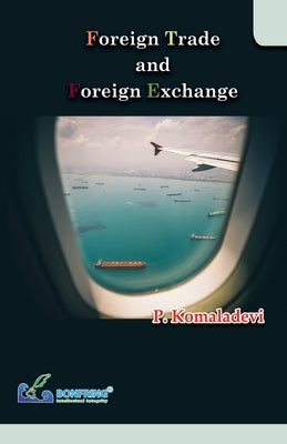 Foreign Trade and Foreign Exchange by Komaladevi, P.