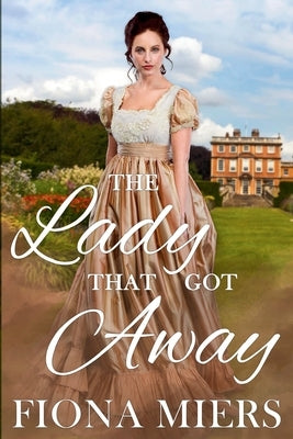 The Lady That Got Away by Miers, Fiona