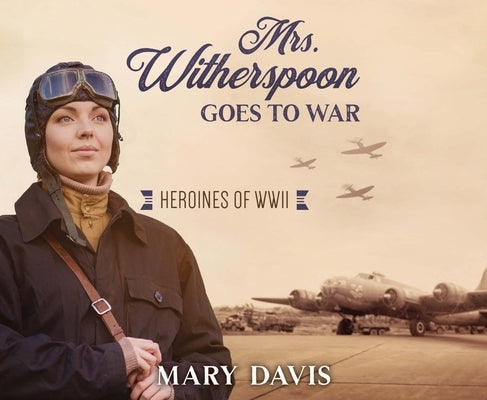 Mrs. Witherspoon Goes to War by Davis, Mary