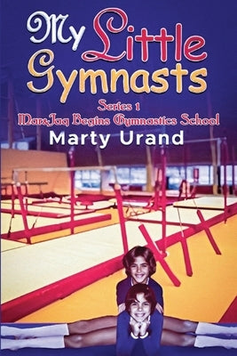 My Little Gymnasts by Urand, Marty