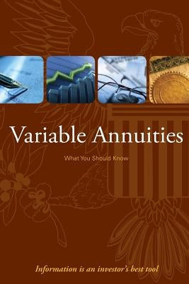 Variable Annuities: What you Should Know by U. S. Securities and Exchange Commission