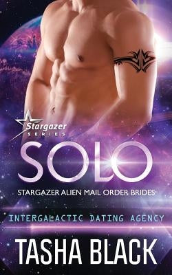Solo: Stargazer Alien Mail Order Brides #12 by Black, Tasha