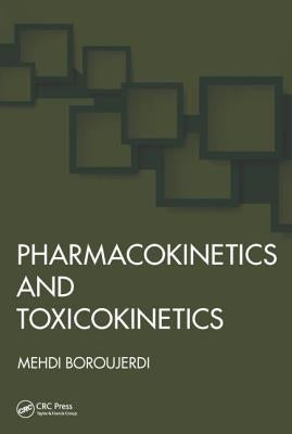 Pharmacokinetics and Toxicokinetics by Boroujerdi, Mehdi