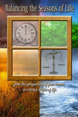 Balancing the Seasons of Life by Planners, Vision