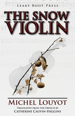 The Snow Violin by Louyot, Michel