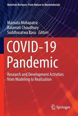 Covid-19 Pandemic: Research and Development Activities from Modeling to Realization by Mohapatra, Mamata