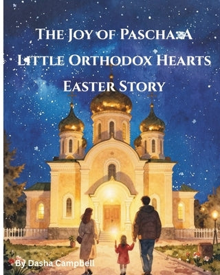 The Joy of Pascha by Campbell, Dasha