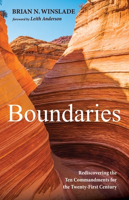 Boundaries: Rediscovering the Ten Commandments for the Twenty-First Century by Winslade, Brian N.