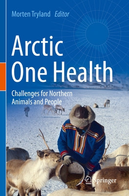 Arctic One Health: Challenges for Northern Animals and People by Tryland, Morten