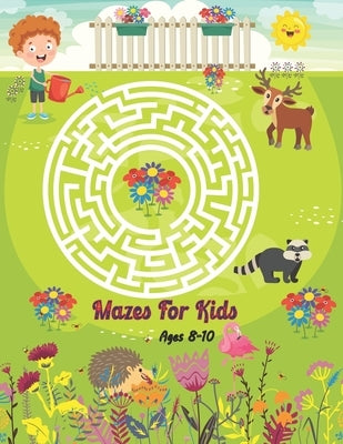 Mazes For Kids Ages 8-10: Maze Activity Book With 40 Mazes and Solving Problem. Mazes For Boys and Girls. by Press, Hs Color