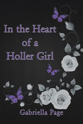 In the Heart of a Holler Girl by Page, Gabriella